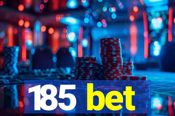 185 bet